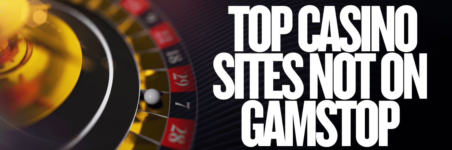 Top Casino Sites Not on Gamstop - Your Ultimate Guide 854435596
