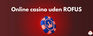 Nye Casino Uden Rofus - Spil Anonymt og Sikkert