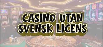 Casino Utan Svensk Licens - En Guide till Online Spel Casino Utan Svensk Licens - En Guide till Online Spel