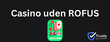 Casino Uden ROFUS En Guide til Spil Uden Begrænsninger Casino Uden ROFUS En Guide til Spil Uden Begrænsninger